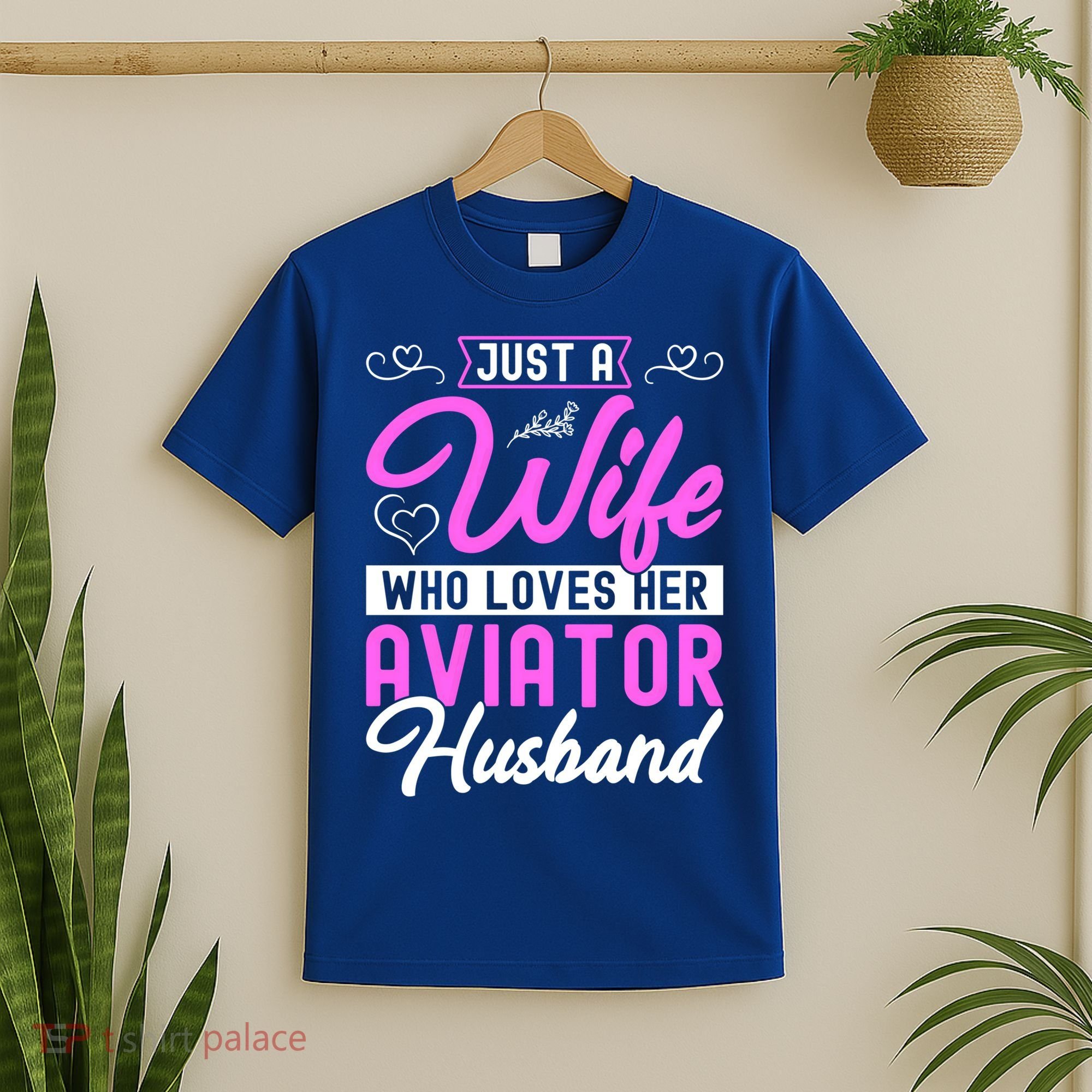 Just A Wife Who Loves Her Aviator Husband Cute Pilots Wife Cool Gift T-Shirt