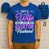 Just A Wife Who Loves Her Aviator Husband Cute Pilots Wife Cool Gift T-Shirt thumb 6