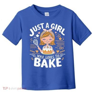 Just A Who Loves To Bake Cute Baking Lover Graphic Gift Toddler T-Shirt