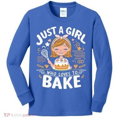 Just A Who Loves To Bake Cute Baking Lover Graphic Gift Kids Long Sleeve Shirt