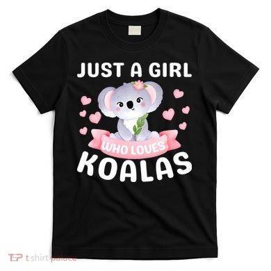 Just A  Who Loves Koala Bear T-Shirt