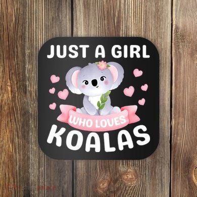 Just A  Who Loves Koala Bear Coaster