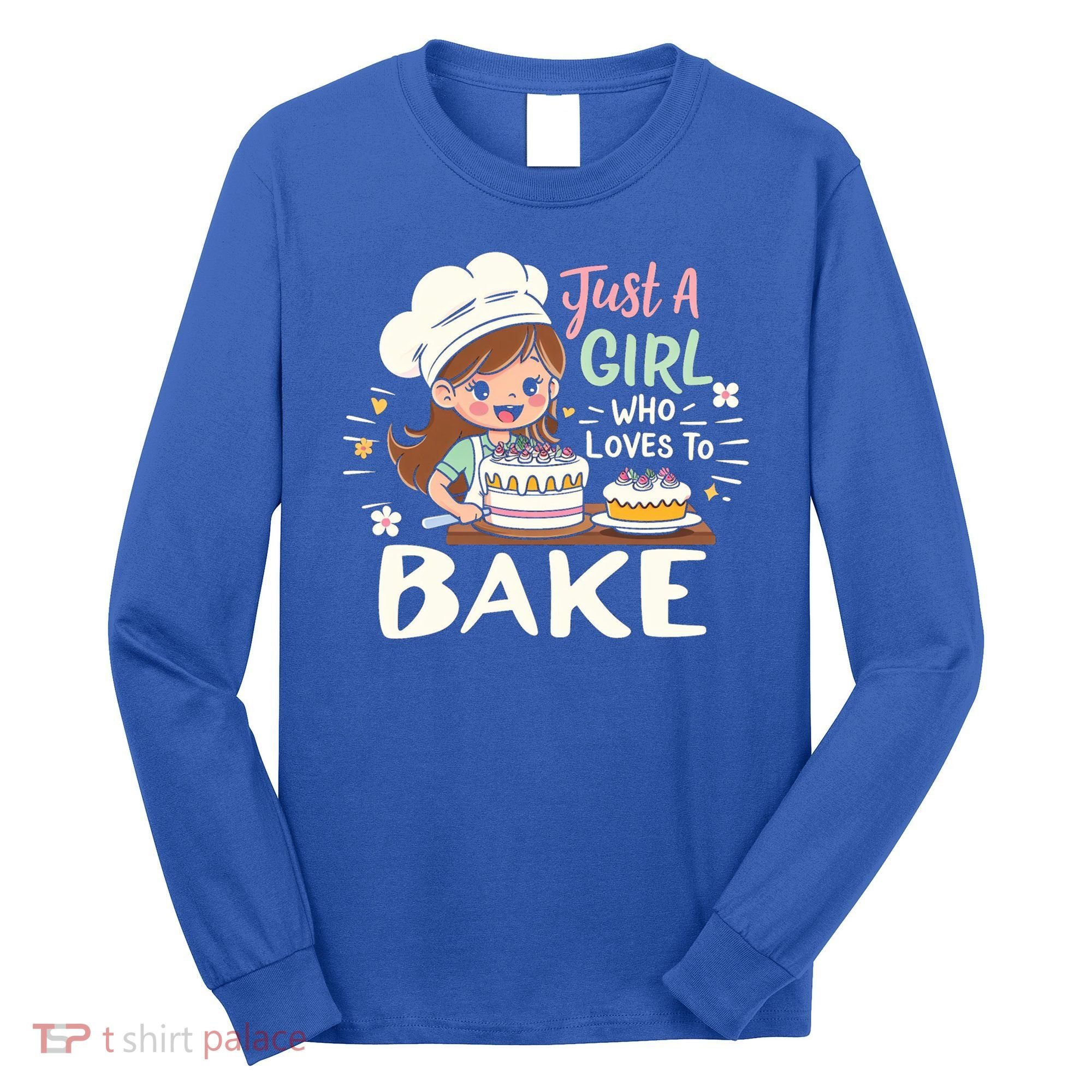 Just A Who Loves To Bake Cute Baking Graphic Cool Gift Long Sleeve Shirt