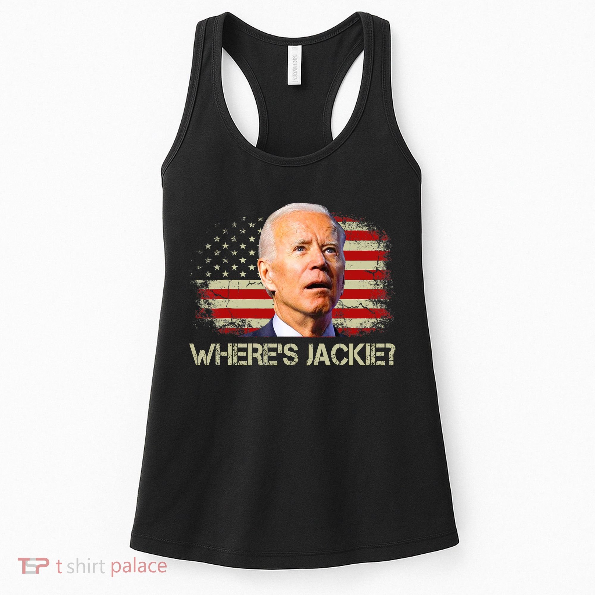Jackie Are You Here Where's Jackie Funny Anti Joe Biden Women's Tank Top