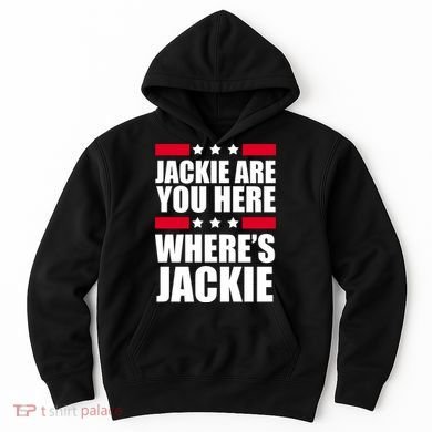 Jackie Are You Here Where's Jackie Hoodie