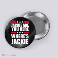 Jackie Are You Here Where's Jackie Button thumb 0