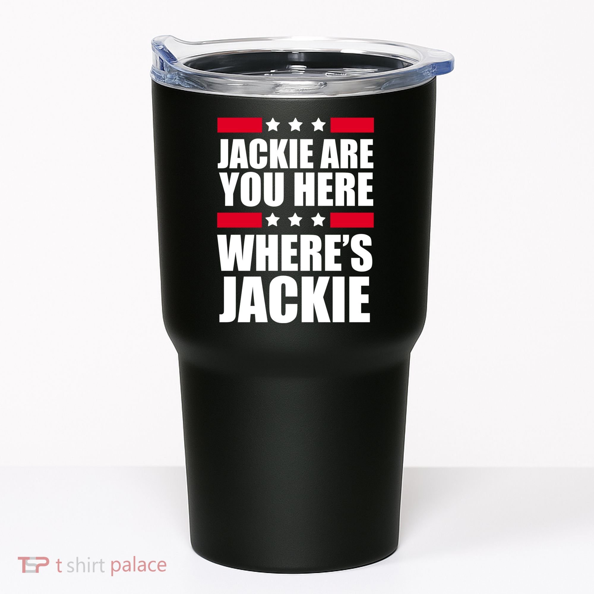 Jackie Are You Here Where's Jackie Tumbler