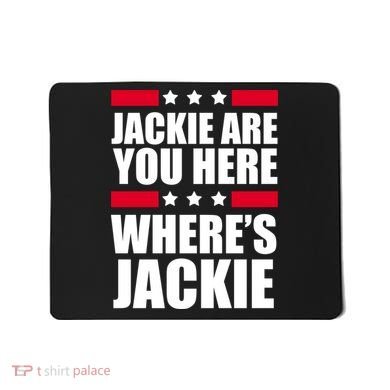 Jackie Are You Here Where's Jackie Mousepad