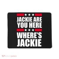Jackie Are You Here Where's Jackie Mousepad thumb 0