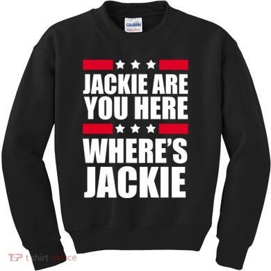 Jackie Are You Here Where's Jackie Kids Sweatshirt