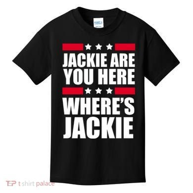 Jackie Are You Here Where's Jackie Kids T-Shirt