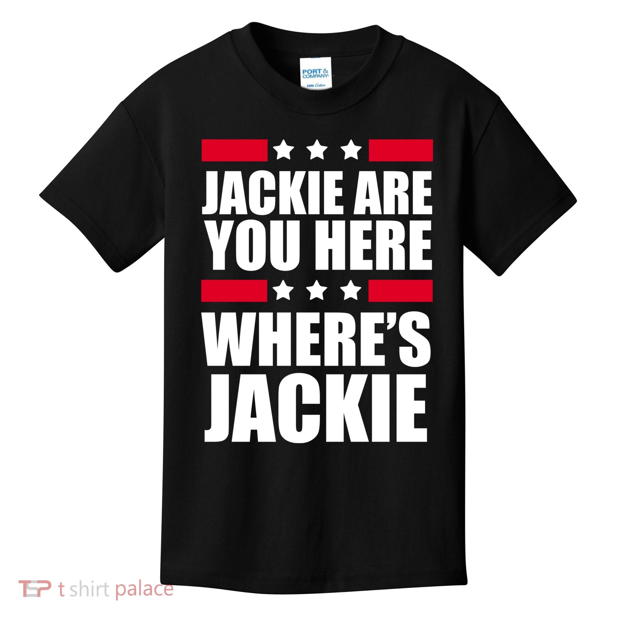 Jackie Are You Here Where's Jackie Kids T-Shirt