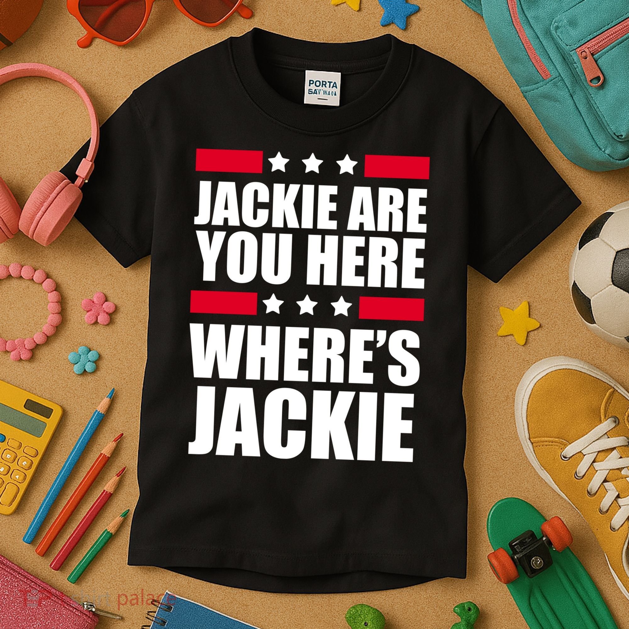 Jackie Are You Here Where's Jackie Kids T-Shirt
