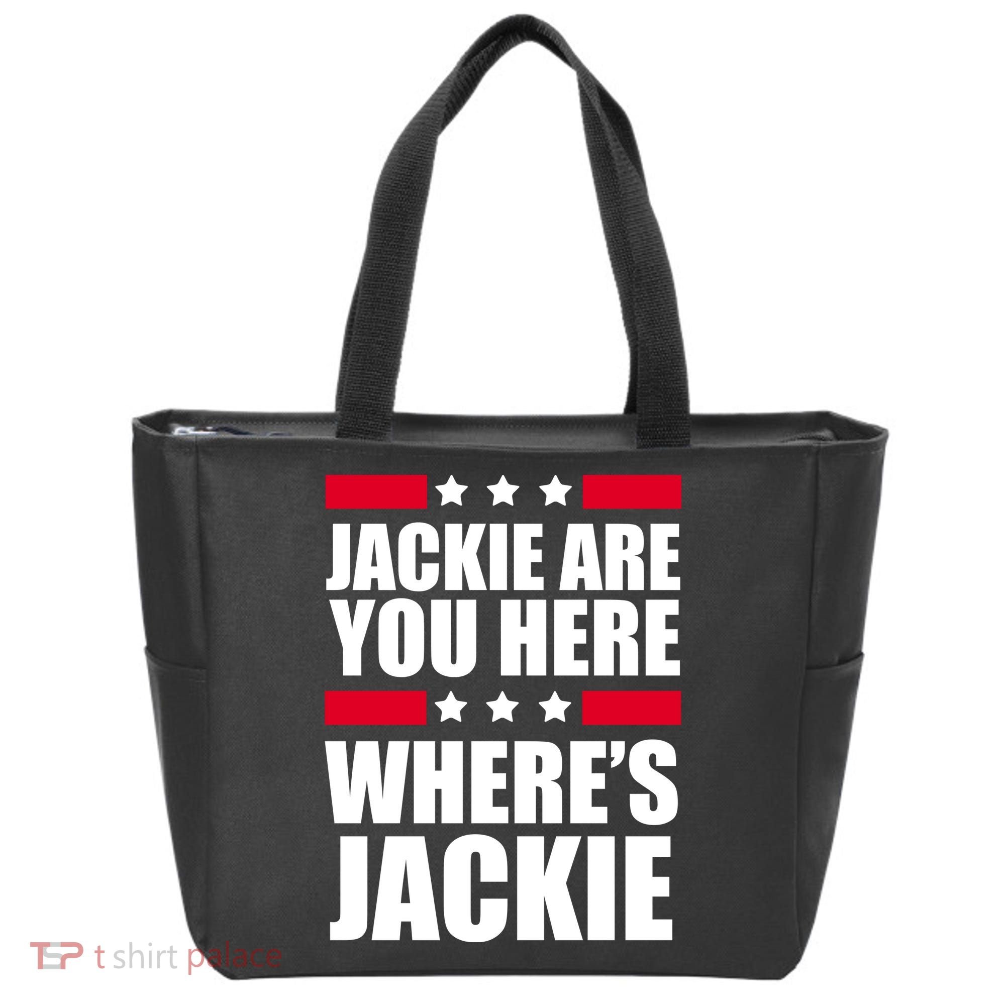 Jackie Are You Here Where's Jackie Tote Bag