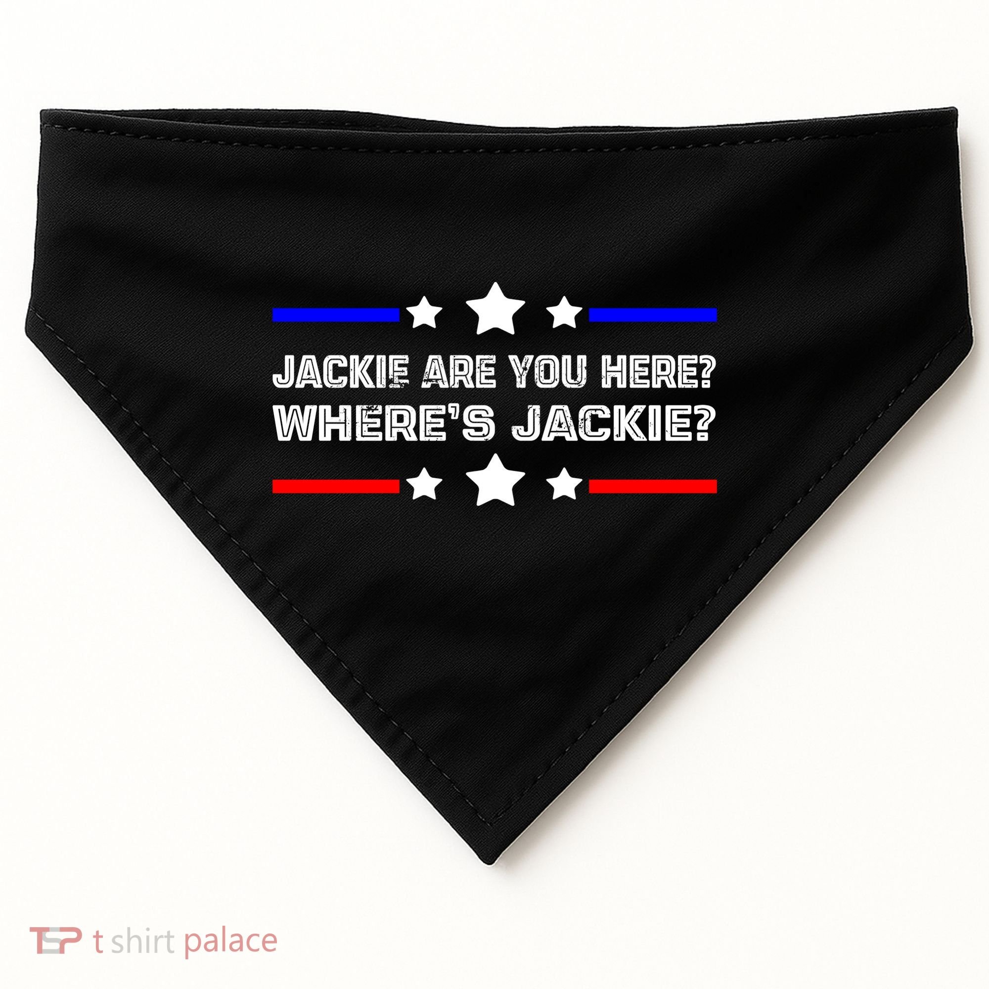 Jackie Are You Here Where's Jackie Funny Meme USA-Made Doggie Bandana