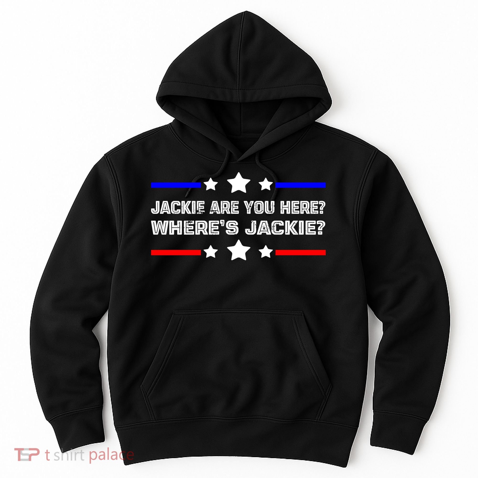 Jackie Are You Here Where's Jackie Funny Meme Hoodie
