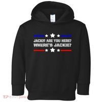 Jackie Are You Here Where's Jackie Funny Meme Toddler Hoodie thumb 0