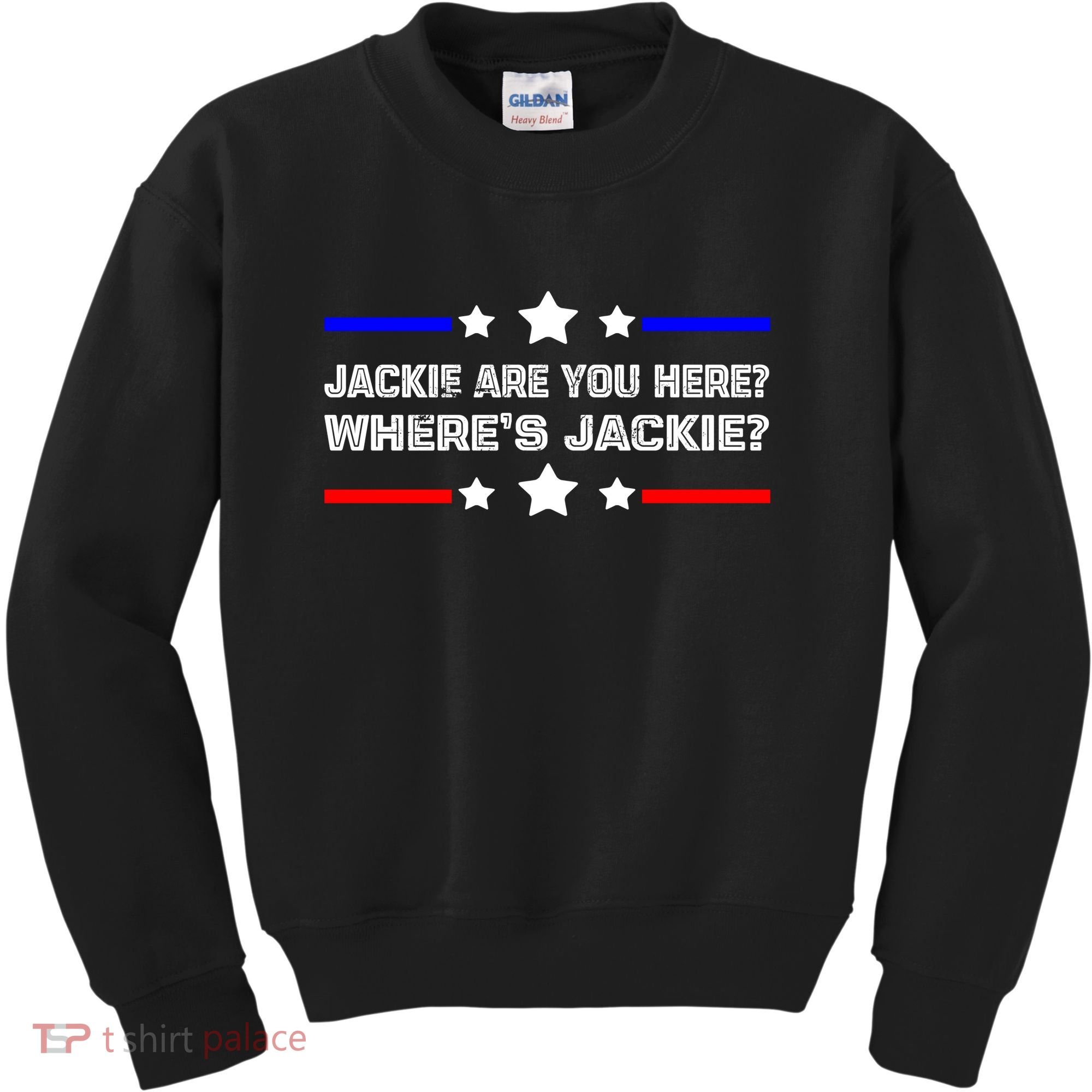 Jackie Are You Here Where's Jackie Funny Meme Kids Sweatshirt
