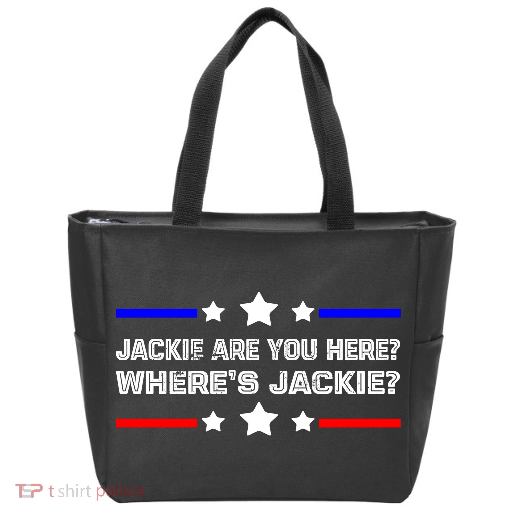 Jackie Are You Here Where's Jackie Funny Meme Tote Bag