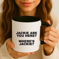 Jackie Are You Here? Where's Jackie Funny Meme Coffee Mug thumb 3
