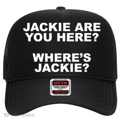 Jackie Are You Here? Where's Jackie Funny Meme Hat