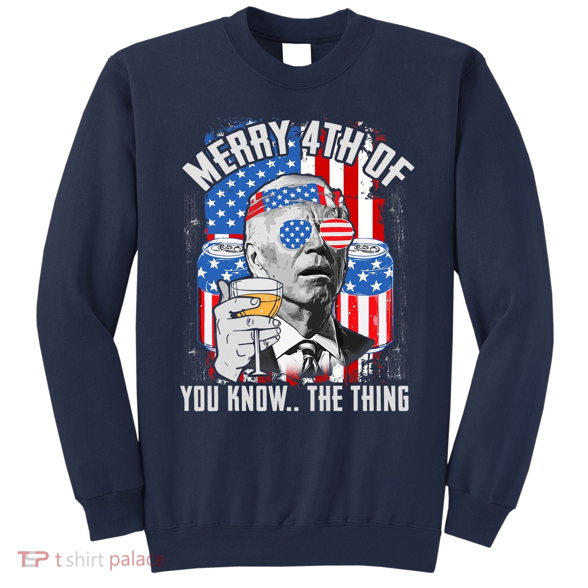 Joe Biden 4th Of July Shirt Sweatshirt