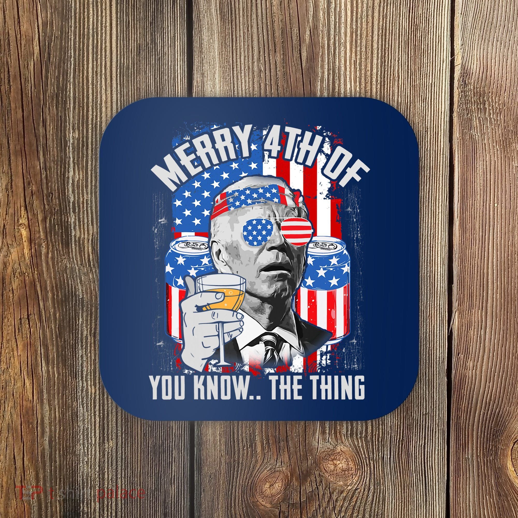 Joe Biden 4th Of July Shirt Coaster