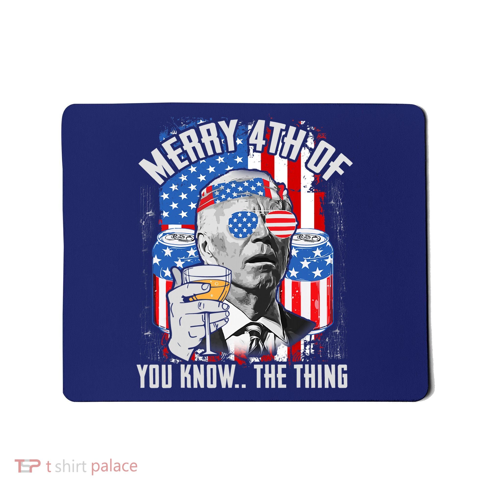Joe Biden 4th Of July Shirt Mousepad