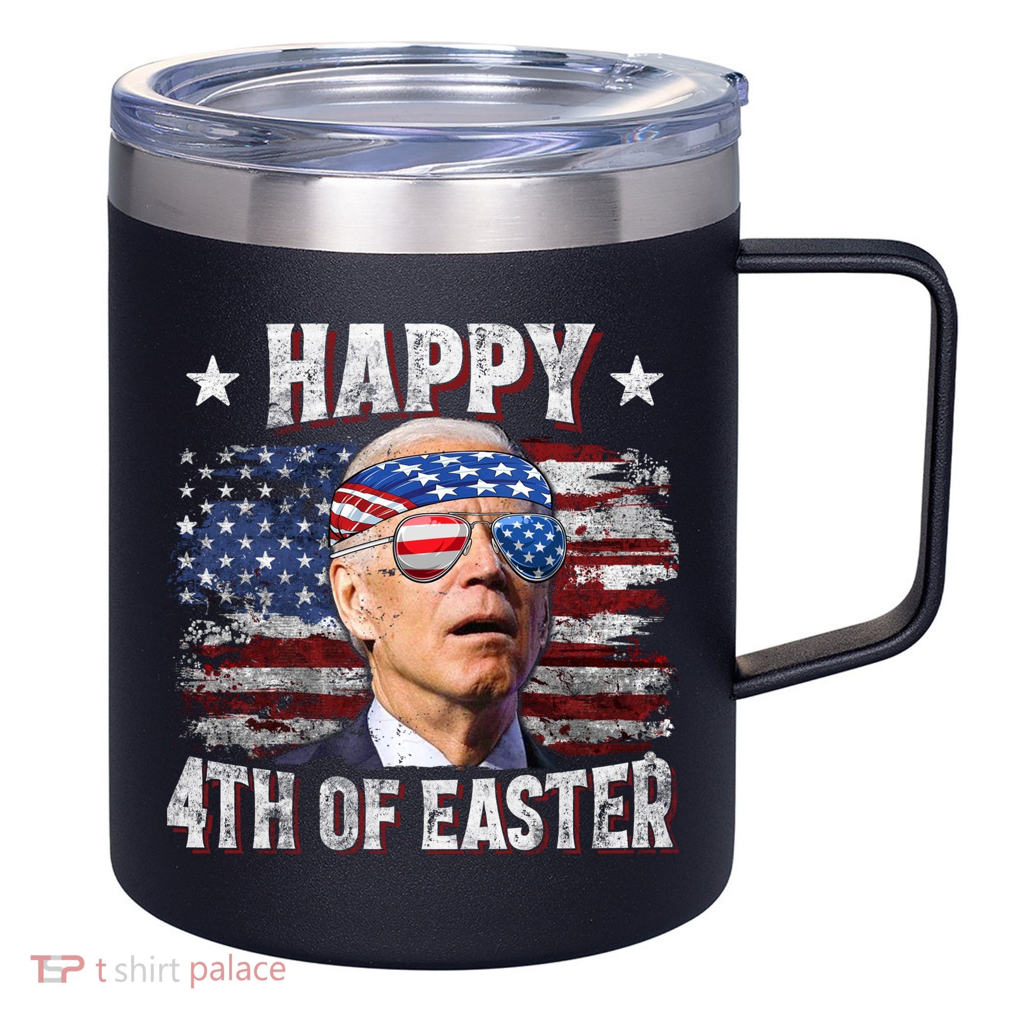 Joe Biden 4th Of July Happy 4th Of Easter American US Flag 12oz Stainless Steel Coffee Mug