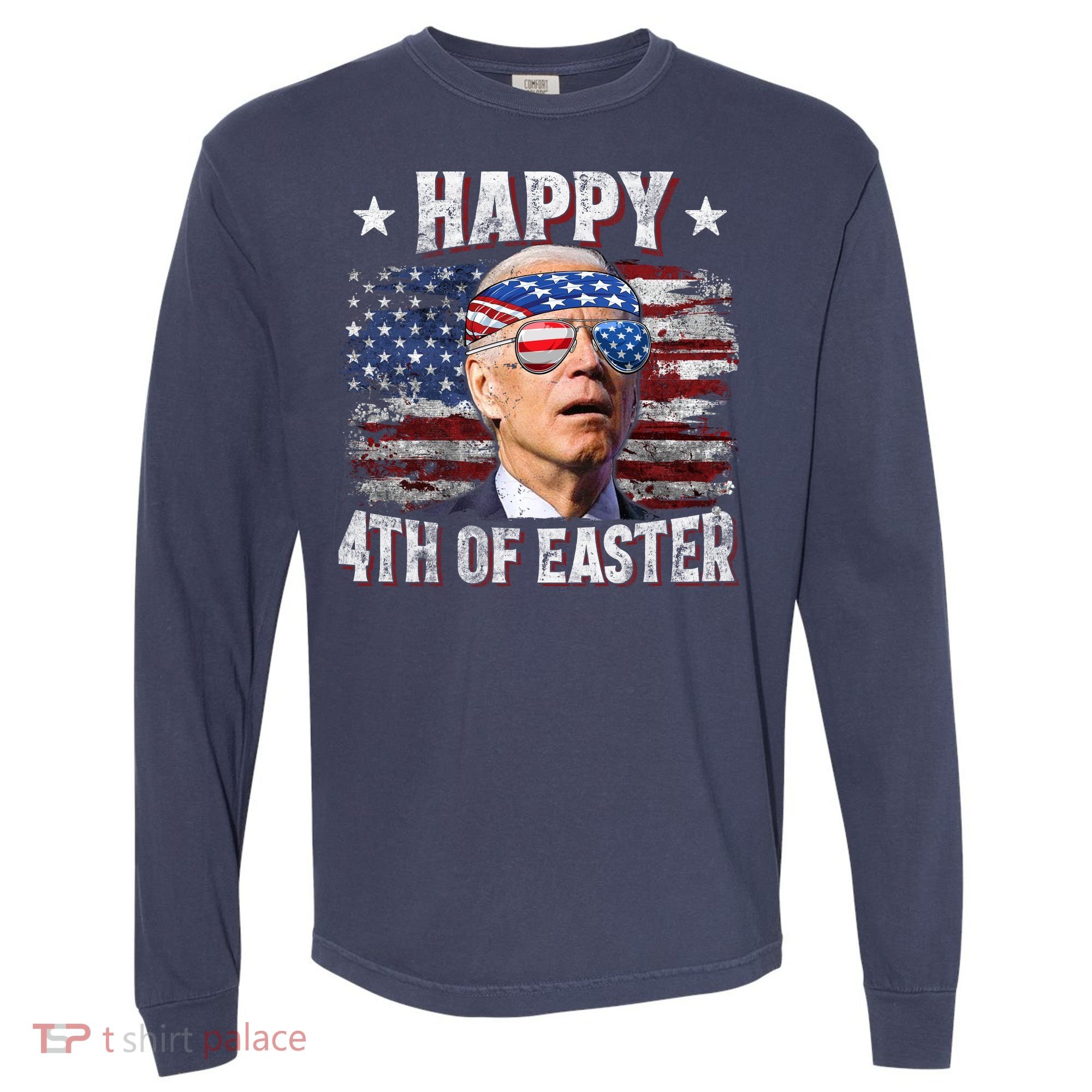 Joe Biden 4th Of July Happy 4th Of Easter American US Flag Comfort Colors Heavyweight Long Sleeve T-Shirt