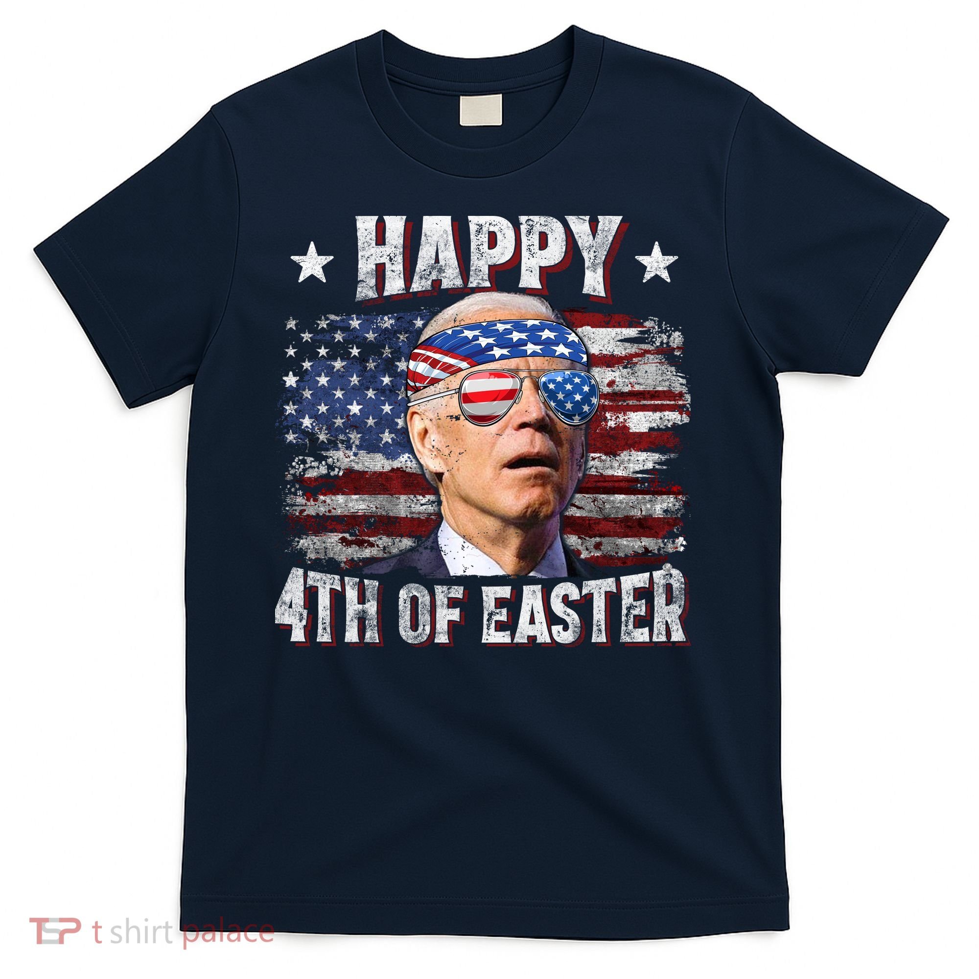 Joe Biden 4th Of July Happy 4th Of Easter American US Flag T-Shirt