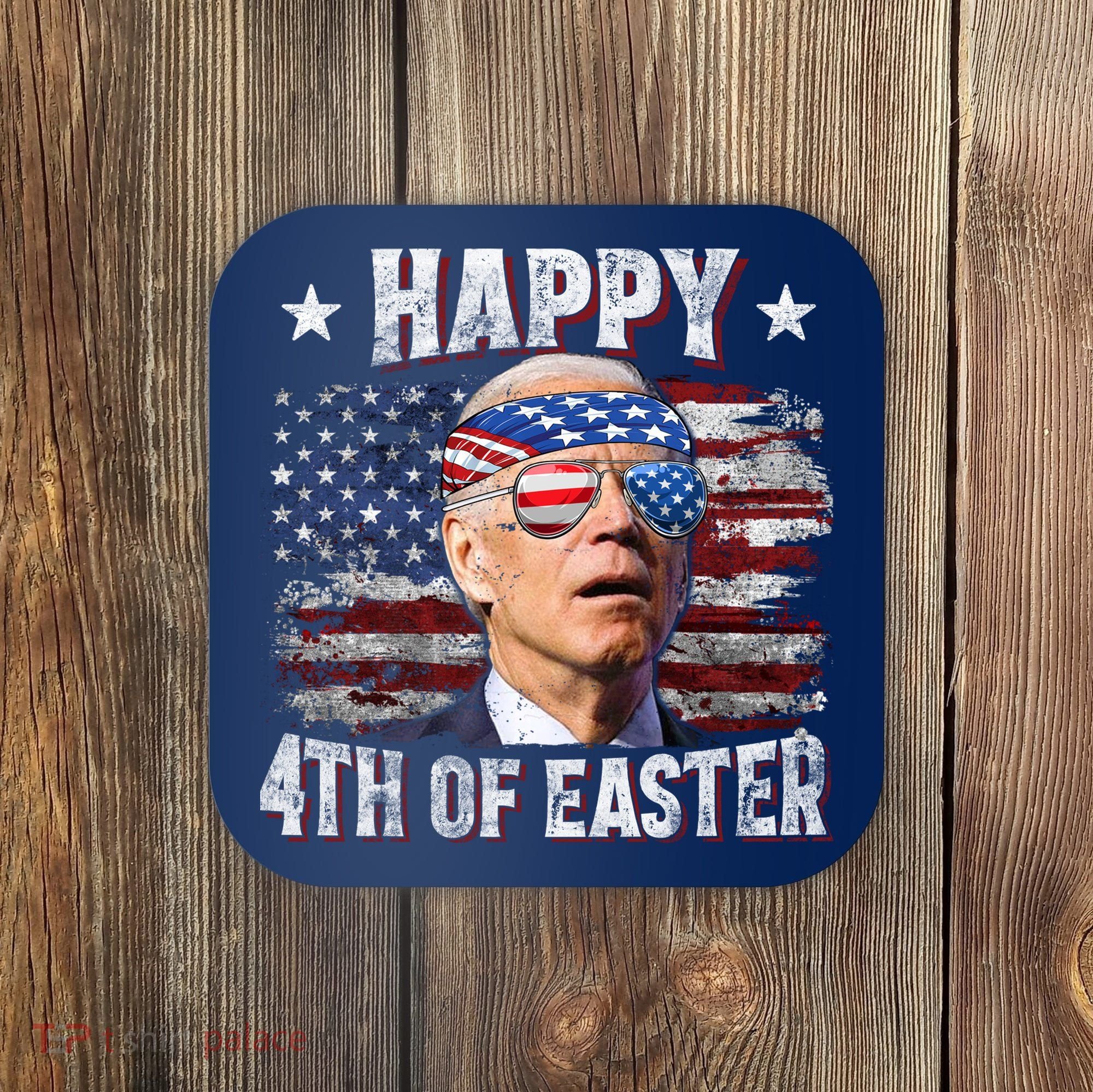 Joe Biden 4th Of July Happy 4th Of Easter American US Flag Coaster