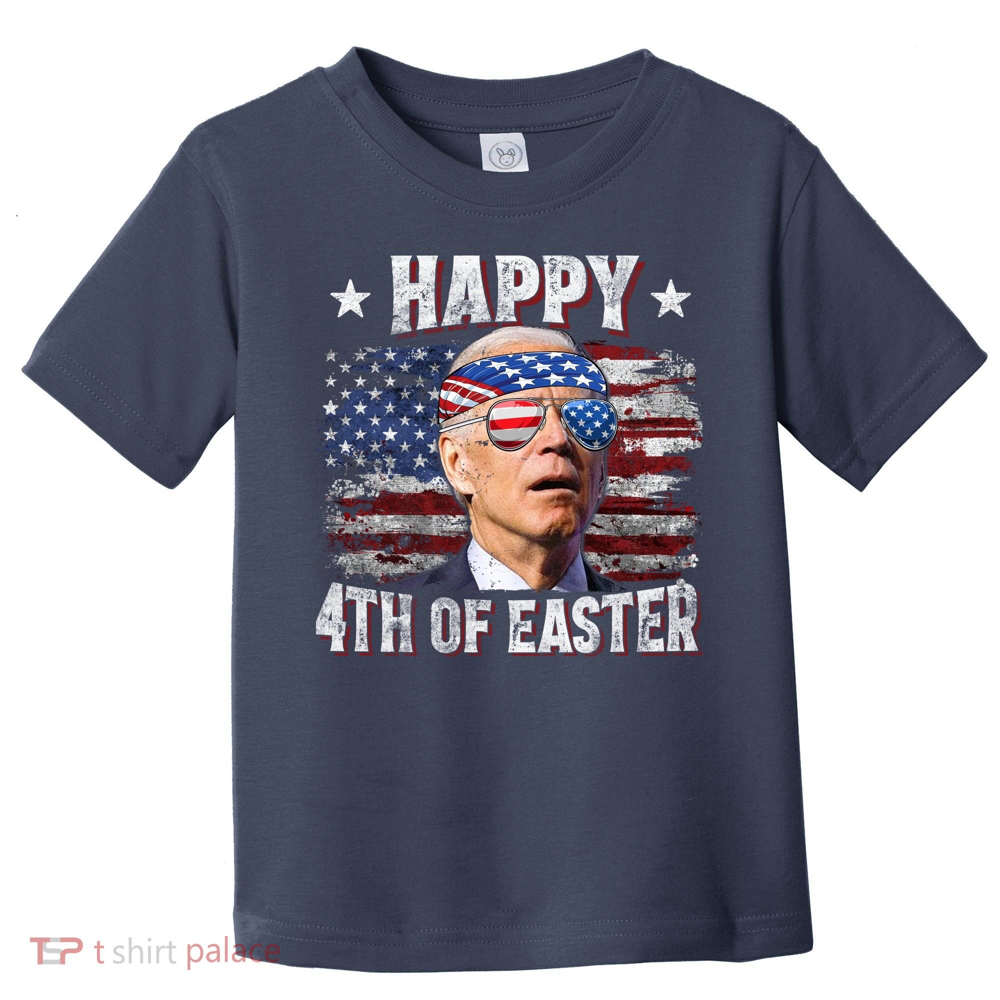 Joe Biden 4th Of July Happy 4th Of Easter American US Flag Toddler T-Shirt