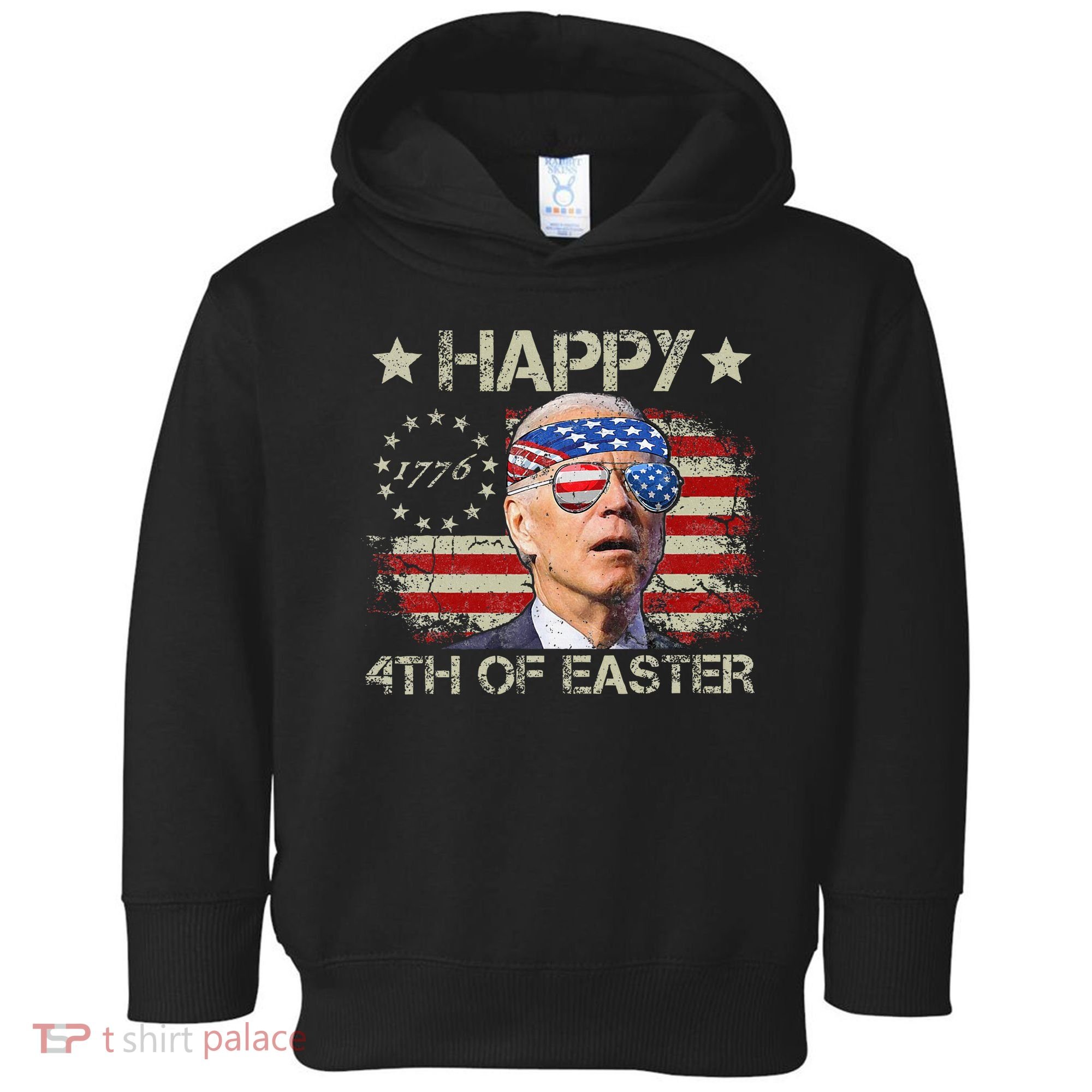 Joe Biden 4th Of July Happy 4th Of Easter Us Flag Toddler Hoodie