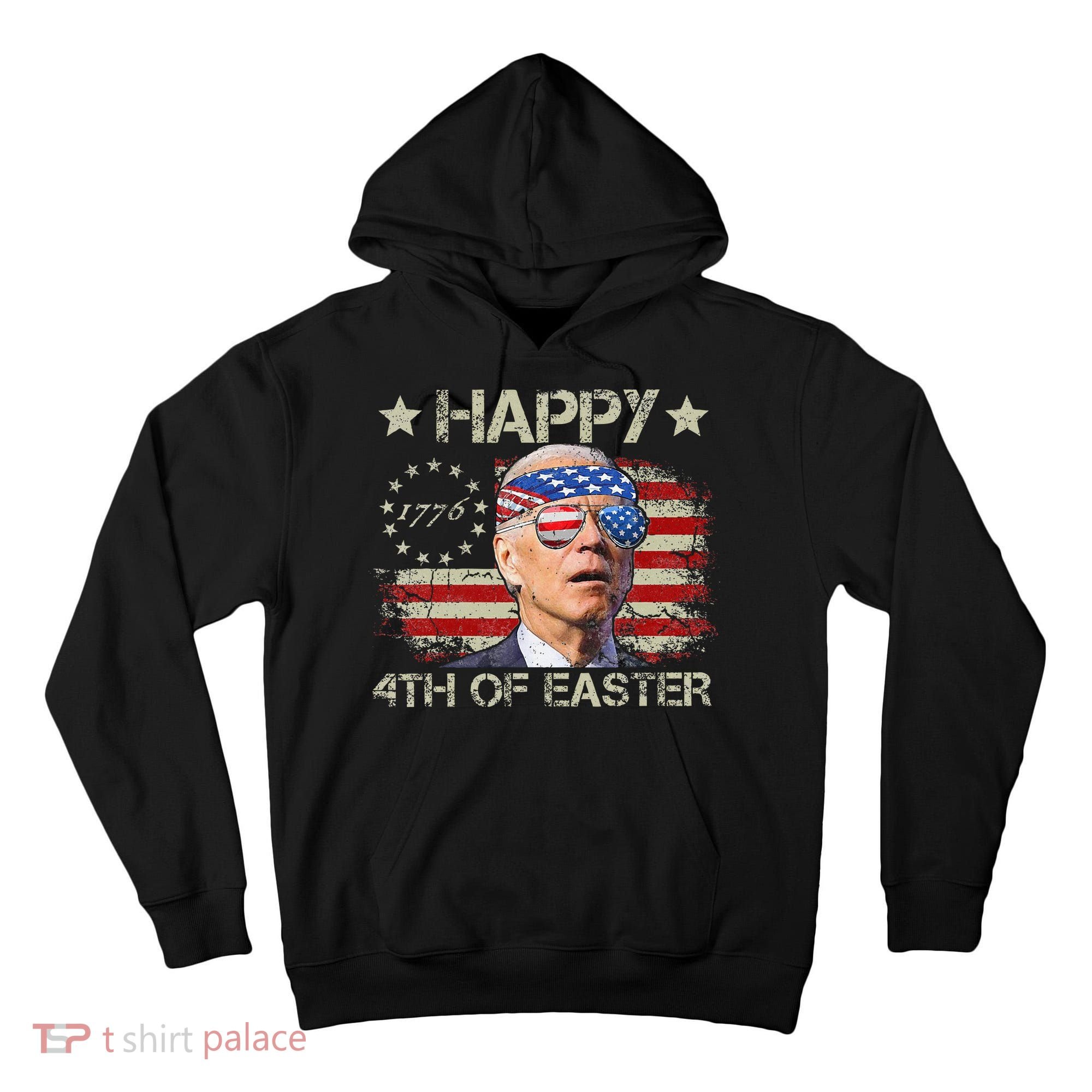 Joe Biden 4th Of July Happy 4th Of Easter Us Flag Tall Hoodie