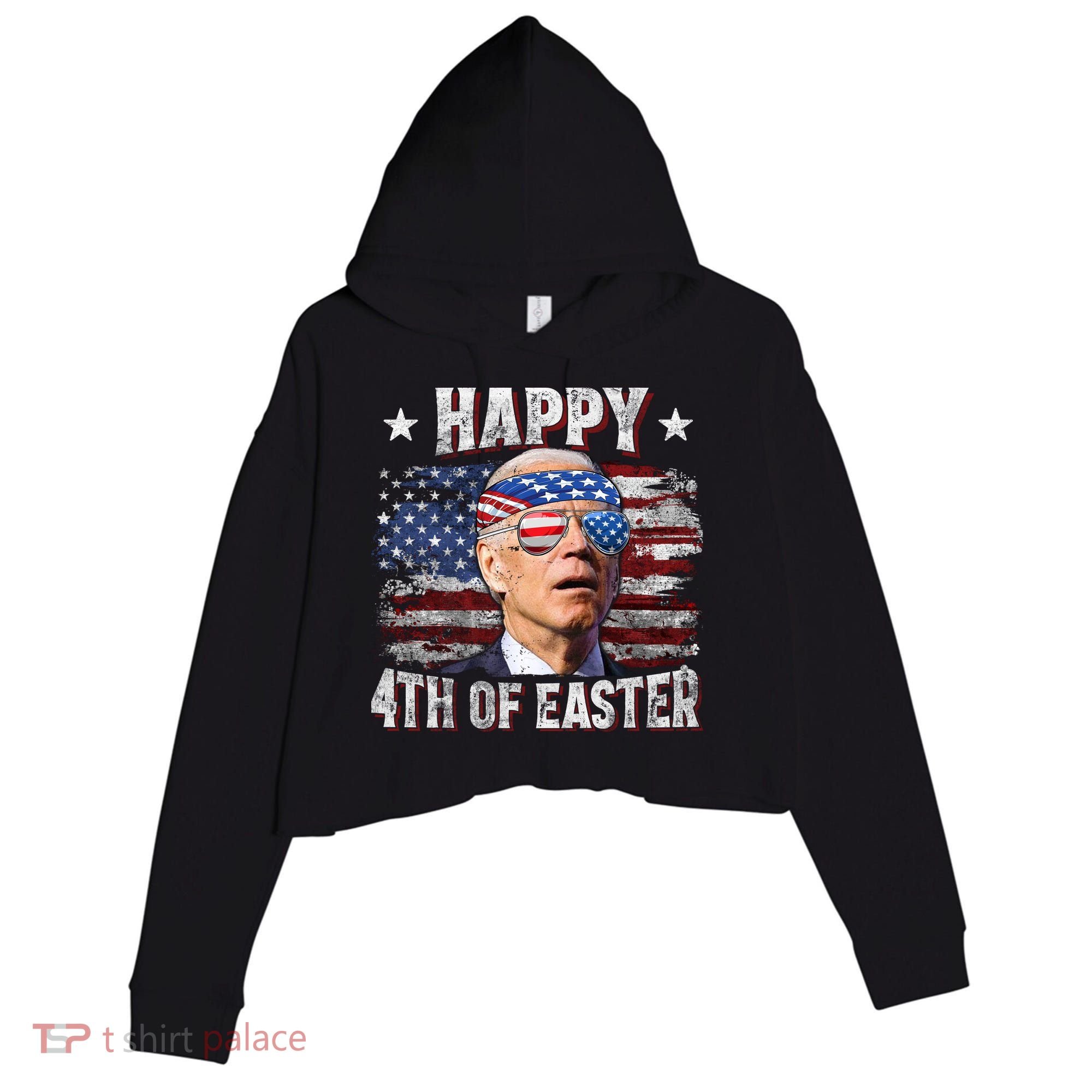 Joe Biden 4th Of July Shirts Happy 4th Of Easter American US Flag Crop Fleece Hoodie