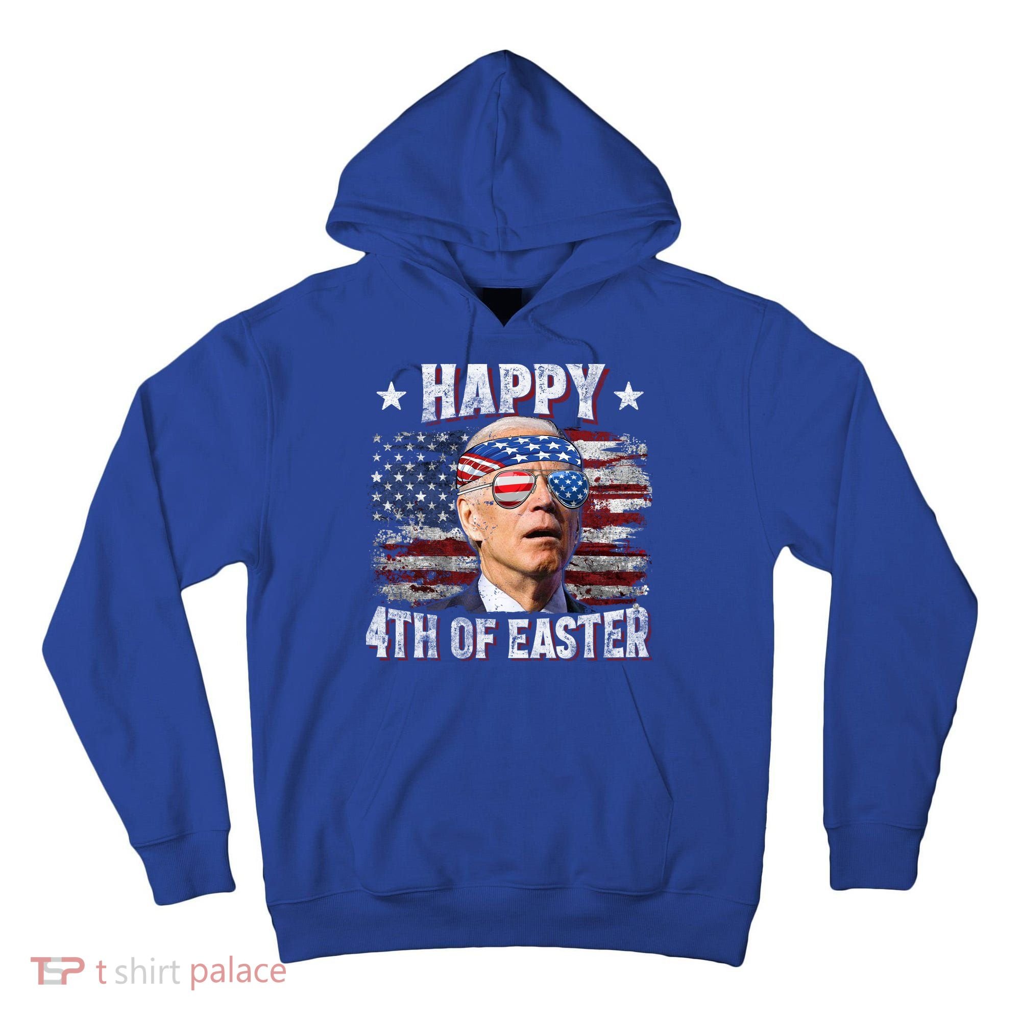 Joe Biden 4th Of July Shirts Happy 4th Of Easter American US Flag Tall Hoodie