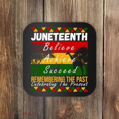 Juneteenth Believe Achieve Succeed Africa Coaster