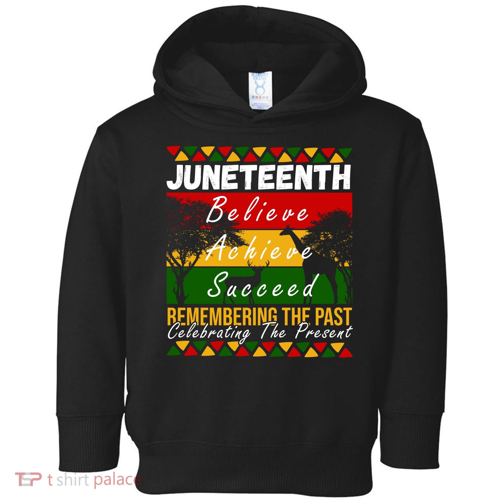 Juneteenth Believe Achieve Succeed Africa Toddler Hoodie