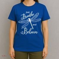 Just Breathe And Believe Dragonfly Print Cool Gift T-Shirt thumb 4