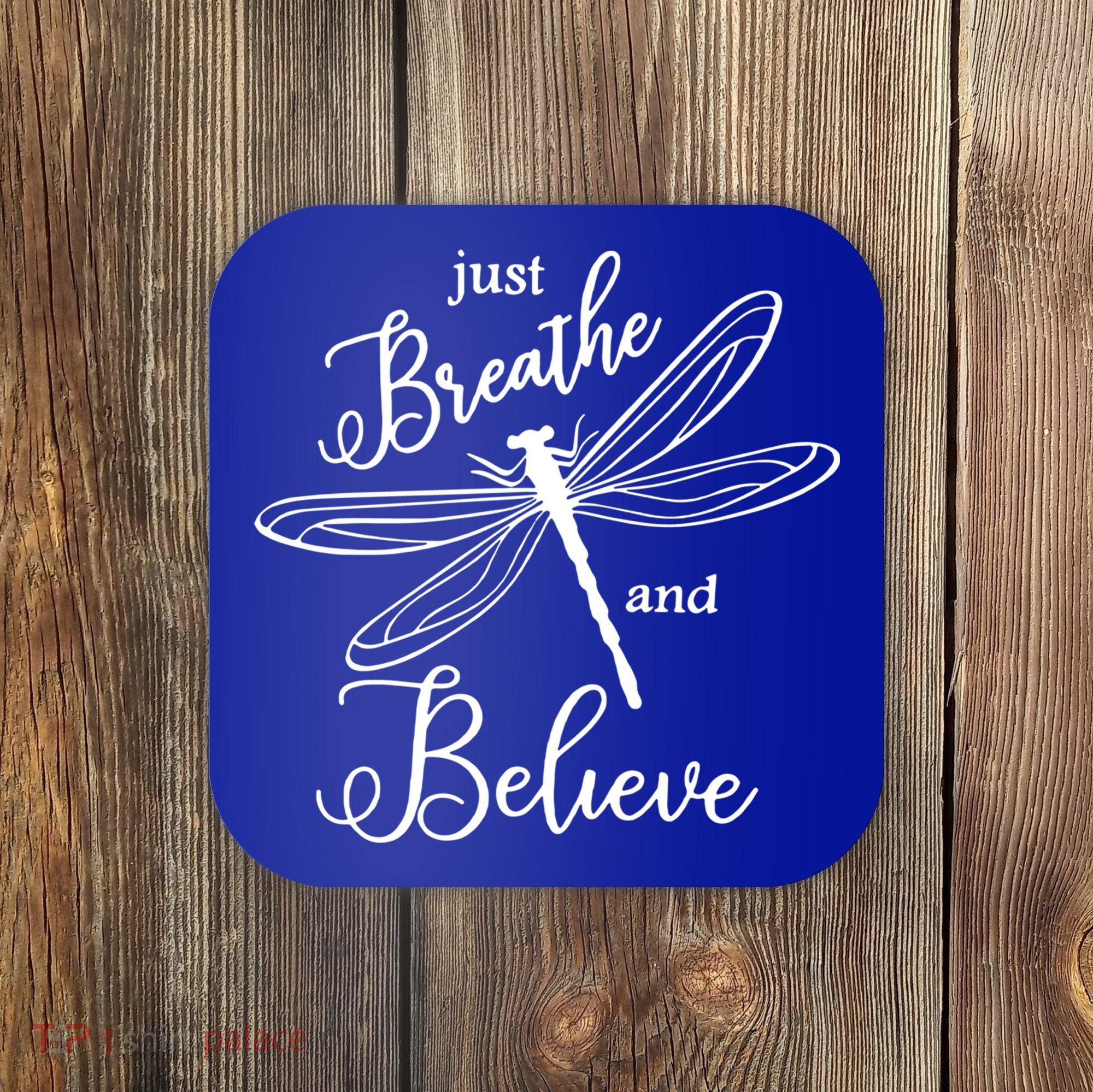 Just Breathe And Believe Dragonfly Print Cool Gift Coaster