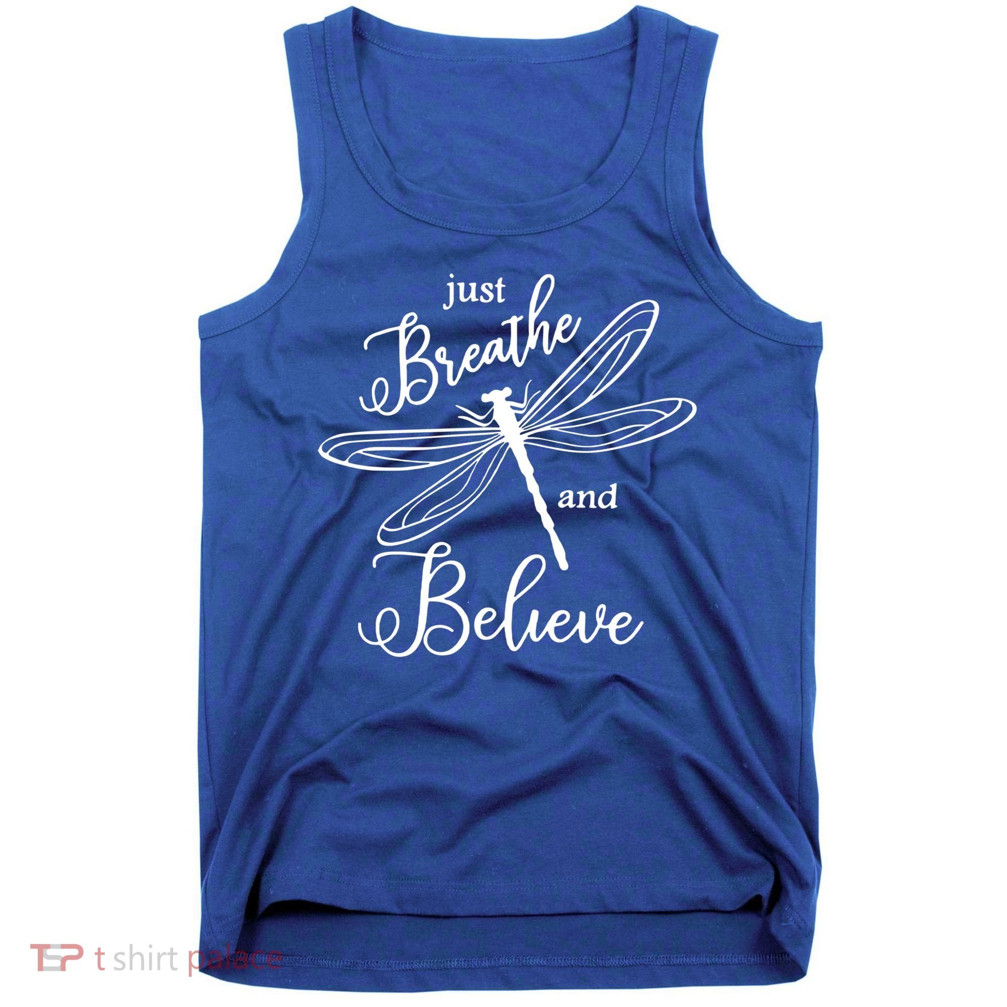 Just Breathe And Believe Dragonfly Print Cool Gift Tank Top