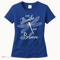 Just Breathe And Believe Dragonfly Print Cool Gift Women's T-Shirt thumb 0