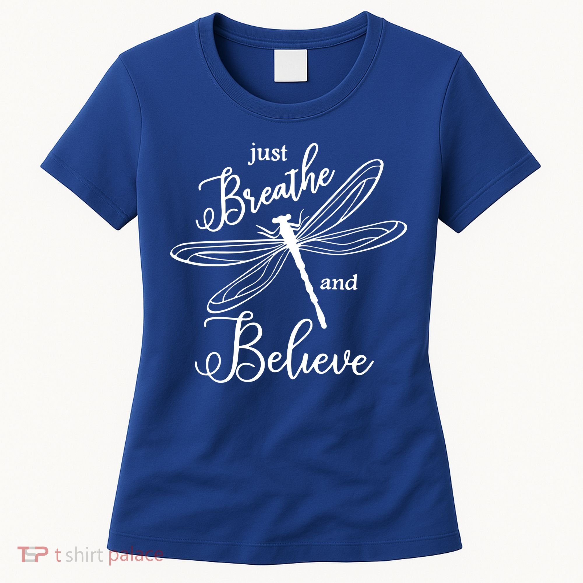 Just Breathe And Believe Dragonfly Print Cool Gift Women's T-Shirt