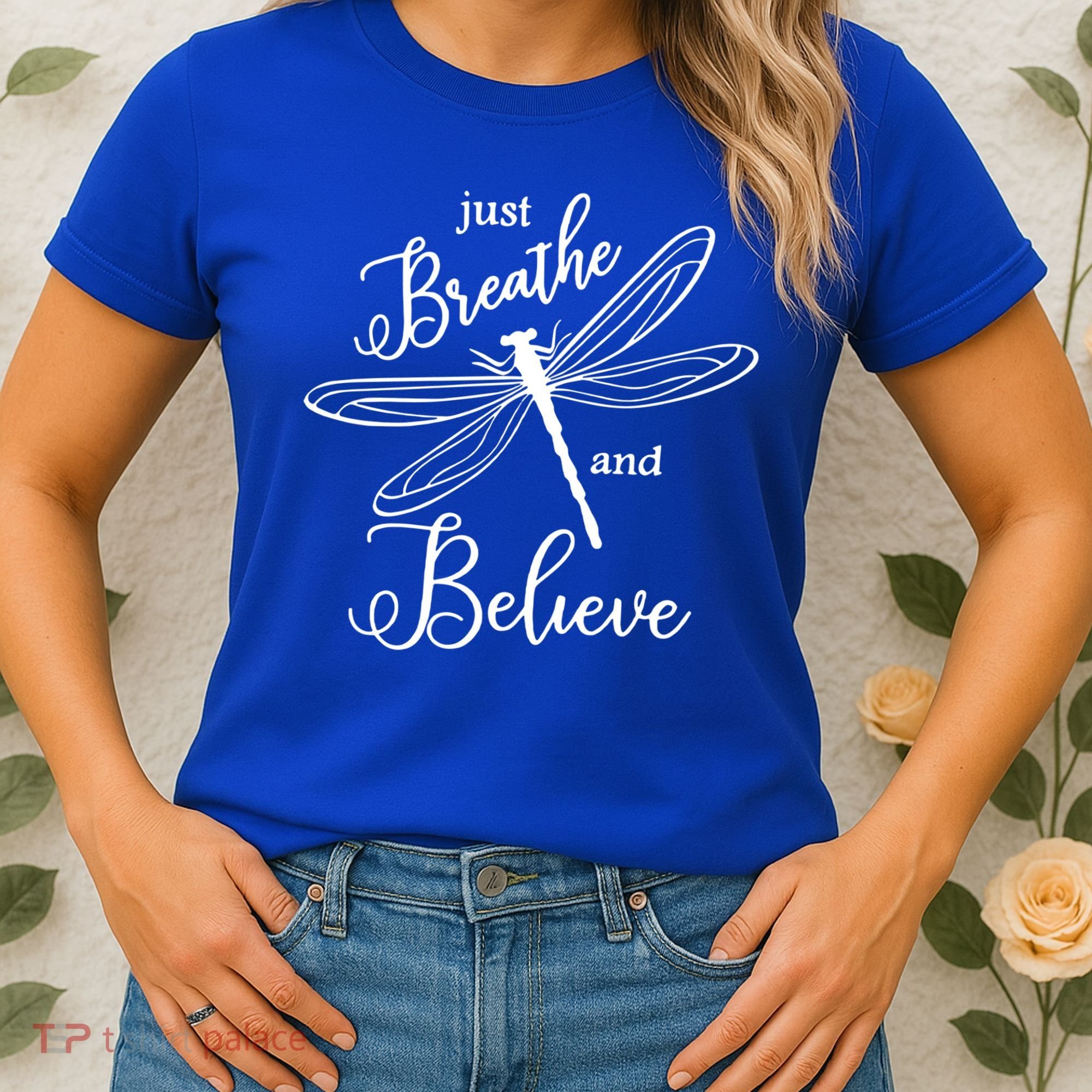 Just Breathe And Believe Dragonfly Print Cool Gift Women's T-Shirt