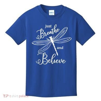 Just Breathe And Believe Dragonfly Print Cool Gift Kids T-Shirt