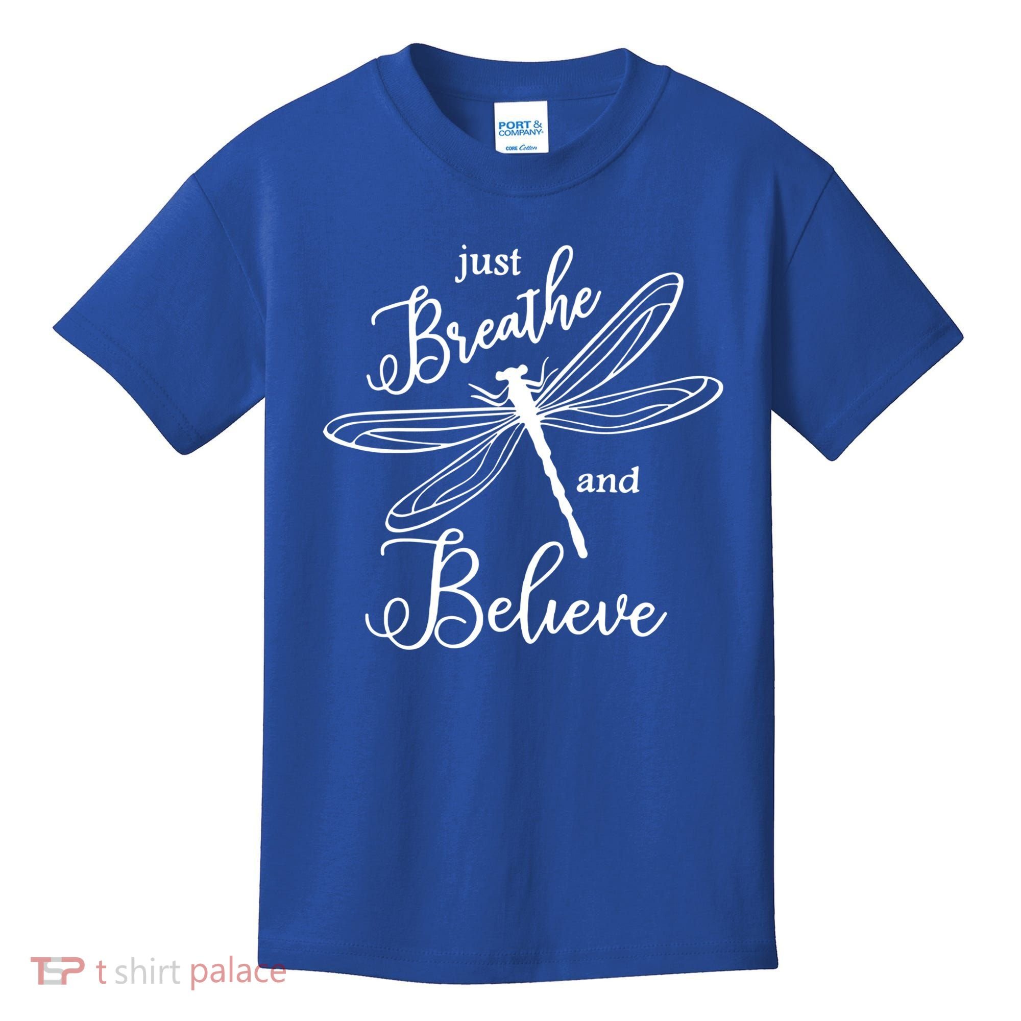 Just Breathe And Believe Dragonfly Print Cool Gift Kids T-Shirt