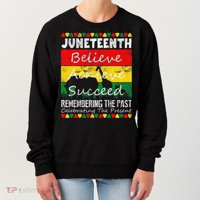 Juneteen Believe Achieve Succeed My Independence Day Women's Sweatshirt
