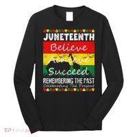 Juneteen Believe Achieve Succeed My Independence Day Long Sleeve Shirt thumb 0
