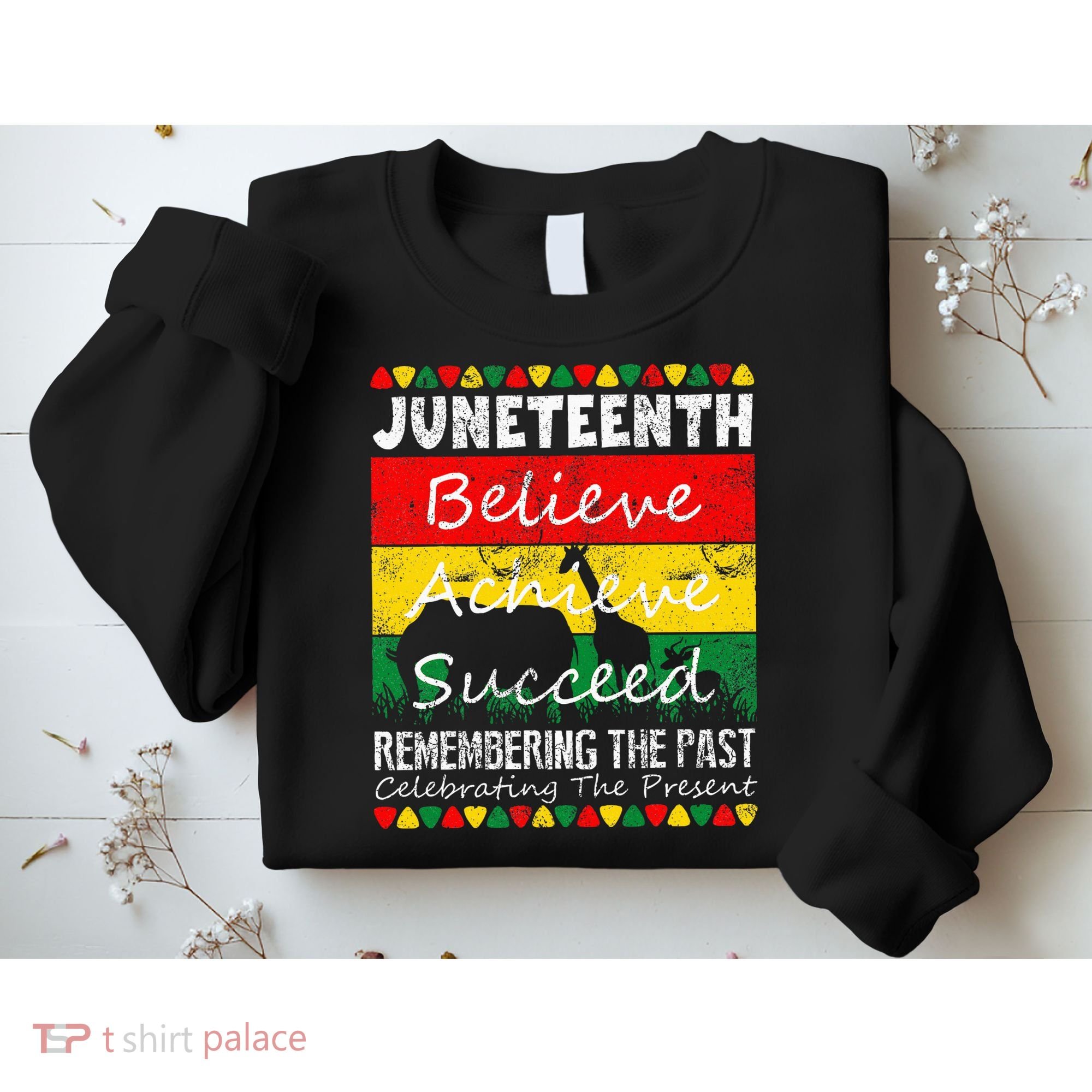 Juneteen Believe Achieve Succeed My Independence Day Sweatshirt